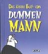 Das kleine Buch vom dummen Mann.