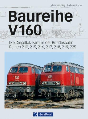 Baureihe V 160: Die erfolgreichsten Dieselloks der DB inkl. der Bundesbahn Reihen 210, 215, 216, 217, 218, 219 und 225 sowie technischer Skizzen und ... Reihen 210, 215, 216, 217, 218, 219, 225