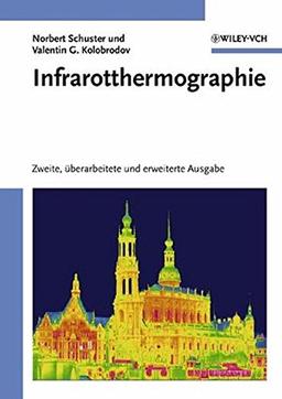 Infrarotthermographie: Zweite, Uberarbeitete Und Erweiterte Ausgabe