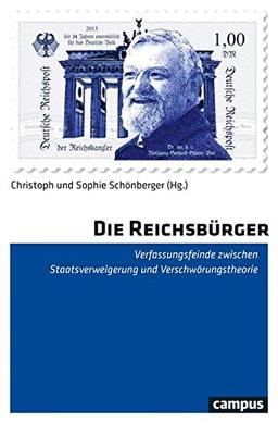 Die Reichsbürger: Verfassungsfeinde zwischen Staatsverweigerung und Verschwörungstheorie