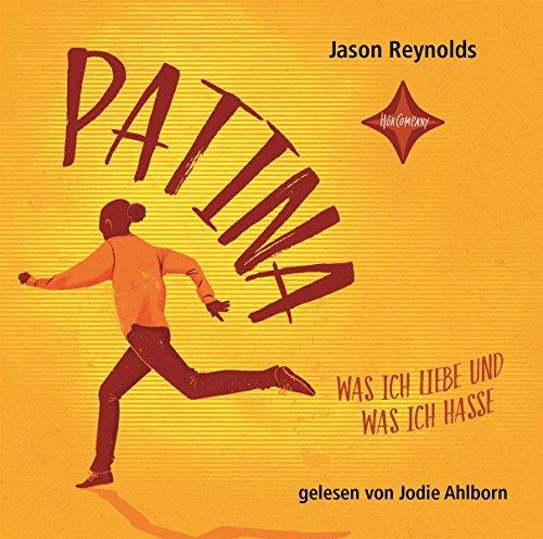 Patina - Was ich liebe und was ich hasse: Gelesen von Anja Hansen-Schmidt. 4 CDs, ca. 5 Stunden und 08 Min.