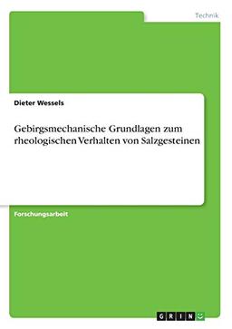 Gebirgsmechanische Grundlagen zum rheologischen Verhalten von Salzgesteinen