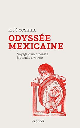 Odyssée mexicaine : voyage d'un cinéaste japonais, 1977-1982