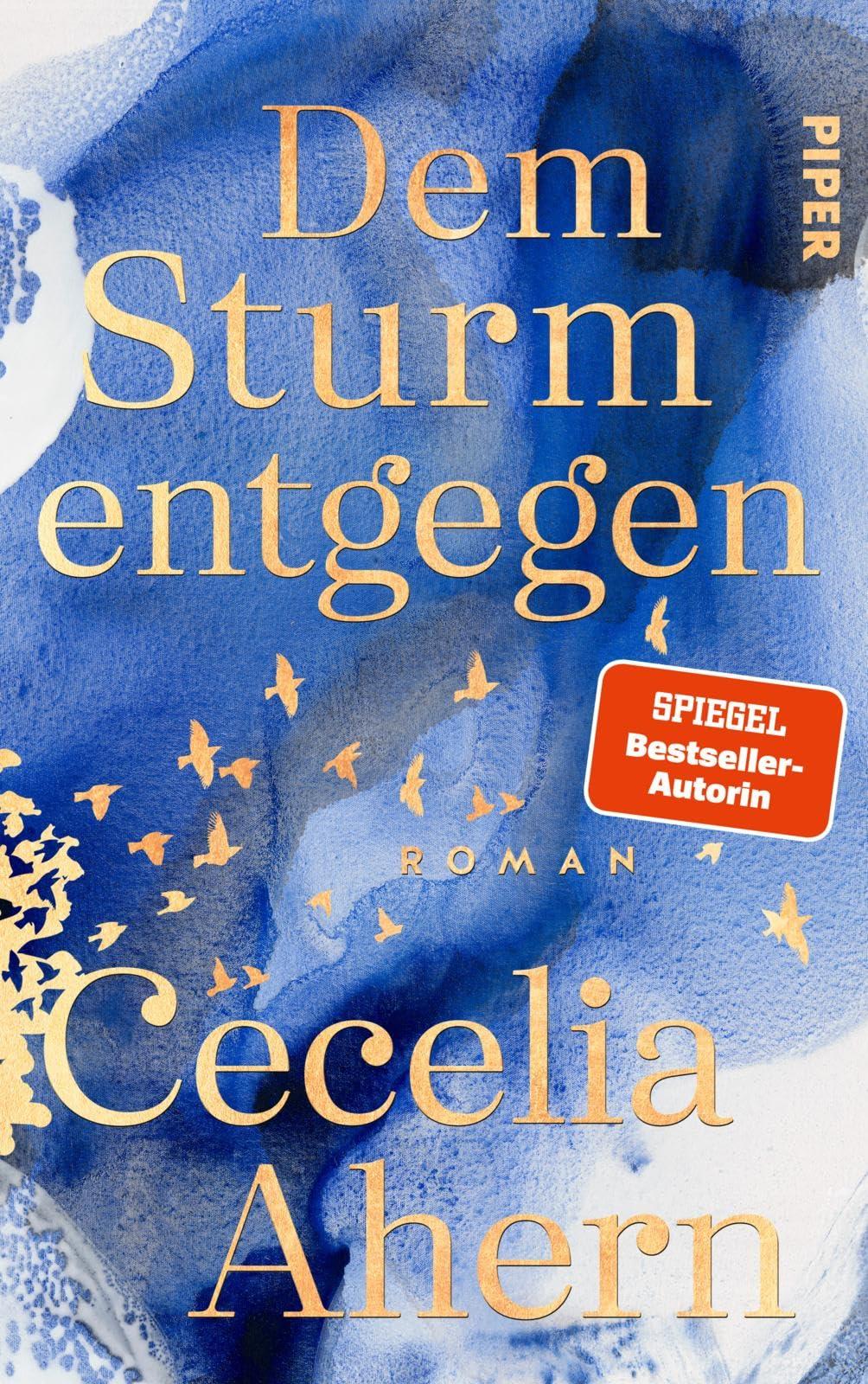 Dem Sturm entgegen: Roman | Der neue Roman von Bestsellerautorin Cecelia Ahern – tiefgründiger und gefühlvoller denn je