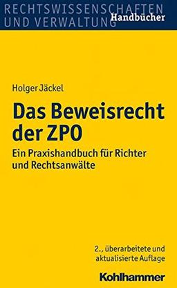 Das Beweisrecht der ZPO: Ein Praxishandbuch für Richter und Rechtsanwälte