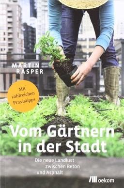 Vom Gärtnern in der Stadt: Die neue Landlust zwischen Beton und Asphalt