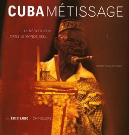 Cuba métissage : le merveilleux dans le monde réel