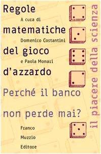 Le regole matematiche del gioco d'azzardo. Perché il banco non perde mai?