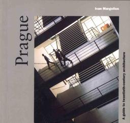 Prague: A Guide to Twentieth-Century Architecture (Architectural Guides)