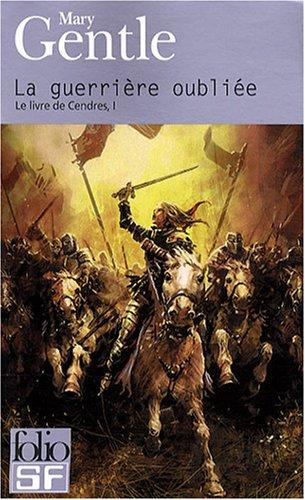 Le livre de Cendres. Vol. 1. La guerrière oubliée