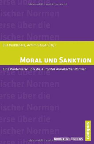 Moral und Sanktion: Eine Kontroverse über die Autorität moralischer Normen (Normative Orders)