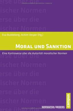 Moral und Sanktion: Eine Kontroverse über die Autorität moralischer Normen (Normative Orders)