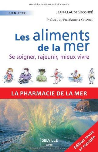 Les aliments de la mer : se soigner, rajeunir, mieux vivre