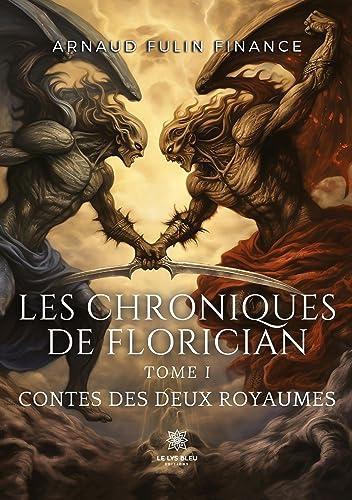 Les chroniques de Florician : Tome I Contes des deux royaumes