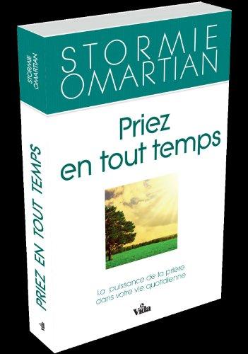 Priez en tout temps : la puissance de la prière dans votre vie quotidienne