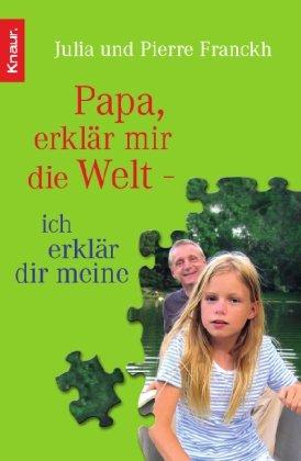 Papa, erklär mir die Welt - ich erklär dir meine