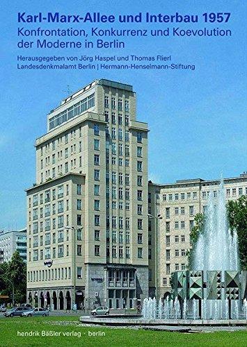 Karl-Marx-Allee und Interbau 1957: Konfrontation, Konkurrenz und Koevolution der Moderne in Berlin (Beiträge zur Denkmalpflege in Berlin)