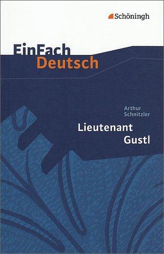 EinFach Deutsch Textausgaben: Arthur Schnitzler: Lieutenant Gustl: Gymnasiale Oberstufe