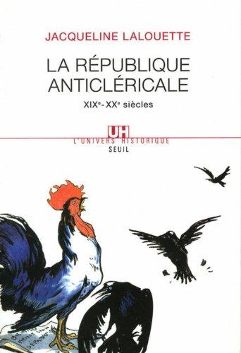 La République anticléricale : XIXe-XXe siècle