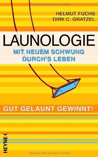 Launologie. Mit neuem Schwung durchs Leben. Gut gelaunt gewinnt!