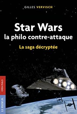 La saga décryptée. Star Wars : la philo contre attaque