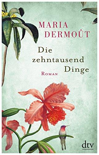 Die zehntausend Dinge: Roman