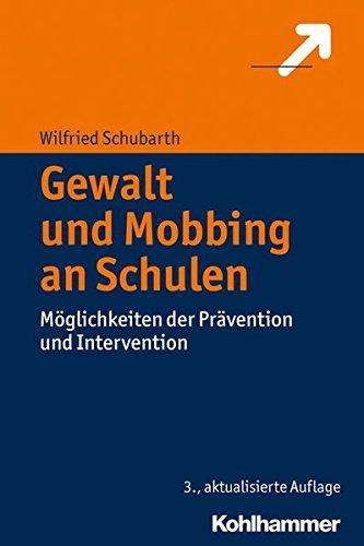 Gewalt und Mobbing an Schulen: Möglichkeiten der Prävention und Intervention