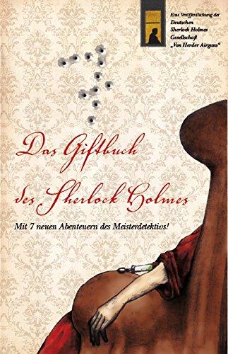 Das Giftbuch des Sherlock Holmes: Von den Gewinnern des Kurzgeschichtenwettbewerbs anlässlich des 150. Geburtstags von Sir Arthur Conan Doyle