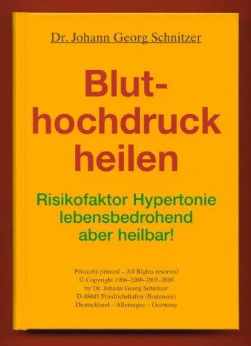 Bluthochdruck heilen: Risikofaktor Hypertonie - lebensbedrohend, aber heilbar!