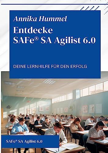 Entdecke SAFe® SA Agilist 6.0: Deine Lernhilfe für den Erfolg