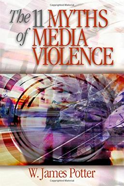 The 11 Myths of Media Violence