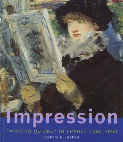 Impression: Painting Quickly in France, 1860-1890