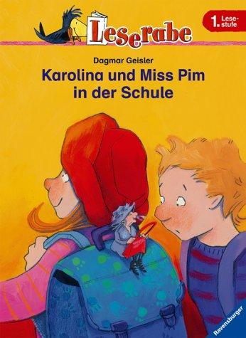 Leserabe. Karolina und Miss Pim in der Schule. 1. Lesestufe, ab 1. Klasse