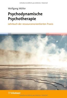 Psychodynamische Psychotherapie: Lehrbuch der ressourcenorientierten Praxis