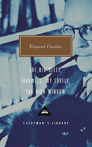 The Big Sleep; Farewell, My Lovely; The High Window (Everyman's Library Contemporary Classics Series)