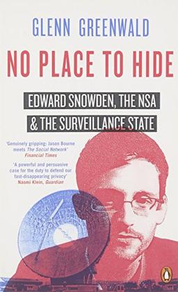 No Place to Hide: Edward Snowden, the NSA, and the U.S. Surveillance State