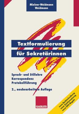 Textformulierung für Sekretärinnen: Sprach- und Stillehre, Korrespondenz, Protokollführung