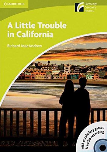 A Little Trouble in California: Book with CD-ROM and Audio-CD-Pack. Book with CD-ROM/Audio CD (Cambridge Discovery Readers)