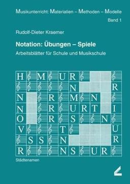 Notation: Übungen - Spiele. Arbeitsblätter für Schule und Musikschule