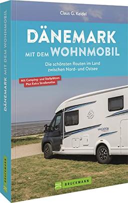 Wohnmobil Reiseführer – Dänemark mit dem Wohnmobil: Die schönsten Routen im Land zwischen Nord- und Ostsee. Inkl. Straßenatlas, GPS-Koordinaten und Streckenleisten.