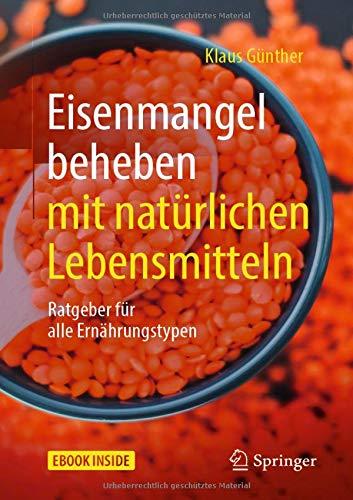 Eisenmangel beheben mit natürlichen Lebensmitteln: Ratgeber für alle Ernährungstypen