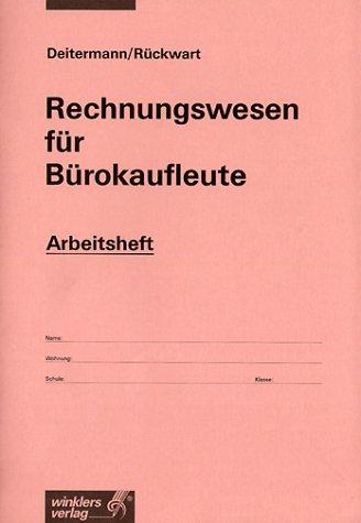 Rechnungswesen für Bürokaufleute: Arbeitsheft, übereinstimmend ab 14. Auflage,2012, des Schülerbuches