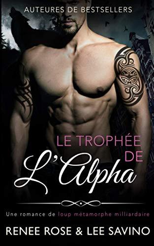 Le Trophée de l’Alpha (Alpha Bad Boys, Band 3)