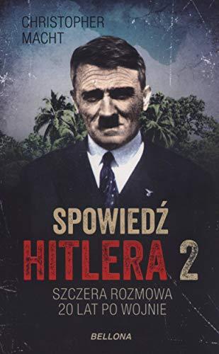 Spowiedz Hitlera 2 Szczera rozmowa po 20 latach