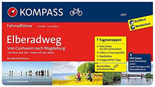 Elberadweg von Cuxhaven nach Magdeburg: Fahrradführer mit Stadtplänen und GPX-Daten zum Download. (KOMPASS-Fahrradführer, Band 6297)