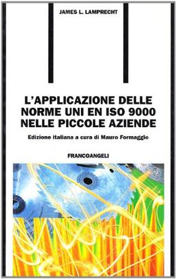 L'applicazione delle norme UNI EN ISO 9000 nelle piccole aziende (Formazione permanente-Pratica di, Band 45)