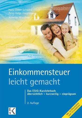 Einkommensteuer - leicht gemacht: Das EStG-Lehrbuch. übersichtlich - kurzweilig - einprägsam