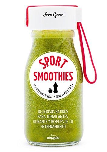 Sport smoothies : 69 recetas especiales para deportistas (Come Verde)