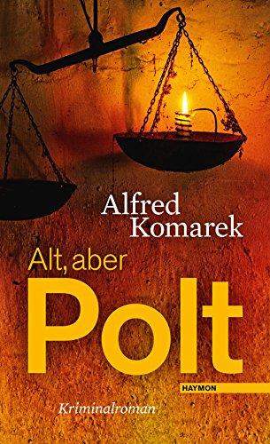 Alt, aber Polt: Kriminalroman