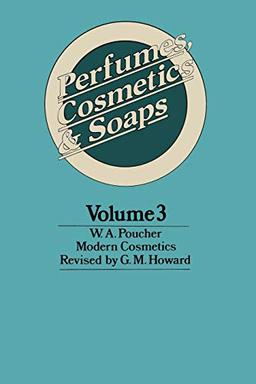 Perfumes, Cosmetics and Soaps, Vol. 3: Modern Cosmetics